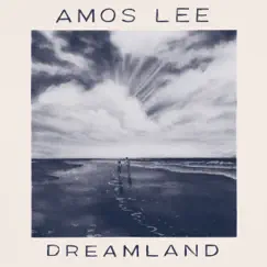 Dreamland by Amos Lee album reviews, ratings, credits