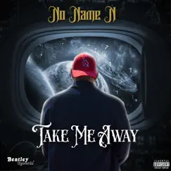 Take Me Away - Single by No Name N. album reviews, ratings, credits