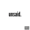 Unsaid - Single album lyrics, reviews, download