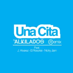 Una Cita (Remix) [feat. J Alvarez, El Roockie & Nicky Jam] - Single by Alkilados album reviews, ratings, credits