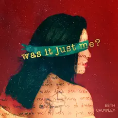 Was It Just Me? - Single by Beth Crowley album reviews, ratings, credits