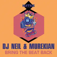 Bring the Beat Back - Single by DJ Neil & MureKian album reviews, ratings, credits
