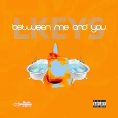 Between Me and You - Single by LKeys album reviews, ratings, credits