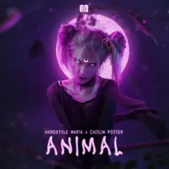 Animal - Single by Hardstyle Mafia & Caitlin Potter album reviews, ratings, credits