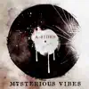 Mysterious Vibes album lyrics, reviews, download