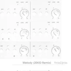 Melody (20KID Remix) - Single by YinksDjinks album reviews, ratings, credits