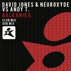 Balkanika - Single by David Jones, Neuroxyde & Andy T album reviews, ratings, credits