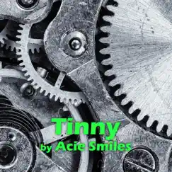 Tinny - Single by Acie Smiles album reviews, ratings, credits