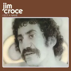 I Got a Name by Jim Croce album reviews, ratings, credits
