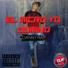 El Micro Yo Domino - Single album lyrics, reviews, download