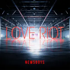 Love Riot by Newsboys album reviews, ratings, credits