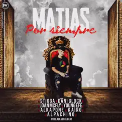 Gordito Matias X Siempre (feat. Joan McFly, Matias Alkapone & Bairon Alpachino) - Single by Dani Glock y Stigga album reviews, ratings, credits