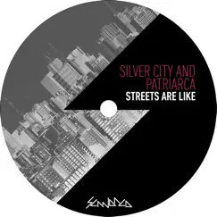 Streets Are Like - EP by Silver City & Patriarca album reviews, ratings, credits
