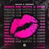 Wake Me With a Kiss - Single album lyrics, reviews, download