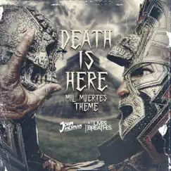 Death Is Here (Mil Muertes' Theme) - Single by John Kiernan & It Lives, It Breathes album reviews, ratings, credits