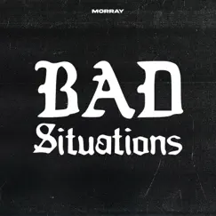 Bad Situations - Single by Morray album reviews, ratings, credits