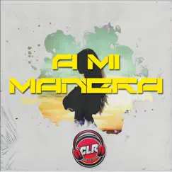 A Mi Manera - Single by Low Cris & El Relampago album reviews, ratings, credits
