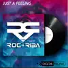 Just a Feeling (Roc & Riba Edit) - Single album lyrics, reviews, download
