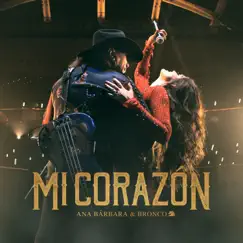 Mi Corazón - Single by Ana Bárbara & Bronco album reviews, ratings, credits