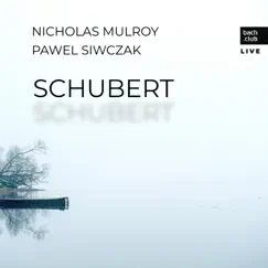 Schubert: An Evening of Songs (Live) - EP by Nicholas Mulroy & Pawel Siwczak album reviews, ratings, credits