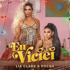 Eu Viciei - Single by Lia Clark & POCAH album reviews, ratings, credits