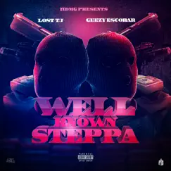 Well Known Steppa (feat. Geezy Escobar) - Single by Lost Tj album reviews, ratings, credits