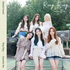 Ring Ring (Acoustic Version) - Single by Rocket Punch album reviews, ratings, credits
