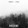 Hold Me (feat. LYNXX) - Single album lyrics, reviews, download