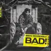 Bad - Single album lyrics, reviews, download