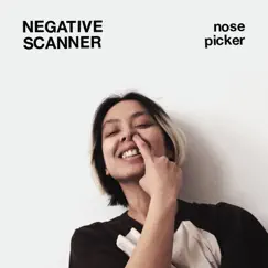 Nose Picker by Negative Scanner album reviews, ratings, credits