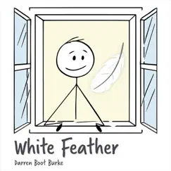 White Feather - Single by Darren Boot Burke album reviews, ratings, credits