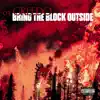 Bring The Block Outside - Single album lyrics, reviews, download