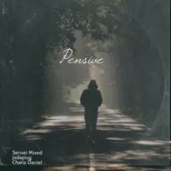 Pensive - Single by Sensei Mixed, Jadaplug & CHARIS DANIEL album reviews, ratings, credits