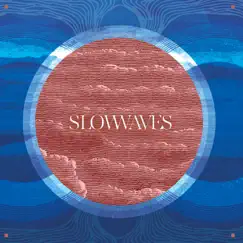 Shades of Blue - Single by Slow Waves album reviews, ratings, credits