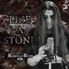 Like a Stone - Single album lyrics, reviews, download