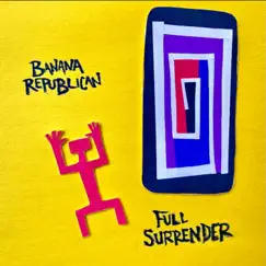 Full Surrender - Single by Banana Republican album reviews, ratings, credits