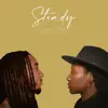 Steady (feat. Dero Quenson) - Single album lyrics, reviews, download