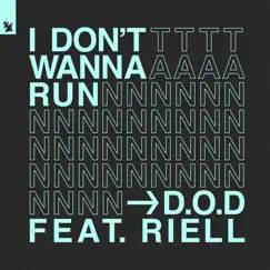 I Don't Wanna Run (feat. RIELL) - Single by D.O.D album reviews, ratings, credits