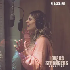 Lovers & Strangers (Acoustic) - Single by Blackbird album reviews, ratings, credits