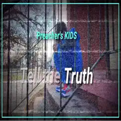 Tell the Truth - Single by Preacher's Kids album reviews, ratings, credits