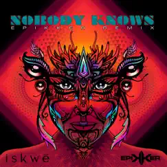 Nobody Knows (feat. Suniel Fox & Henry Strange) [Epikker Remix] - Single by Iskwē album reviews, ratings, credits