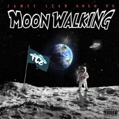 Moon Walking (feat. Solo YS) [Radio Edit] [Radio Edit] - Single by James Lean album reviews, ratings, credits