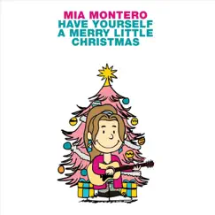 Have Yourself a Merry Little Christmas (Acoustic) - Single by Mia Montero album reviews, ratings, credits