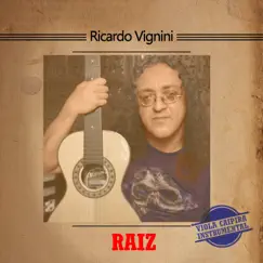 Raiz by Ricardo Vignini album reviews, ratings, credits