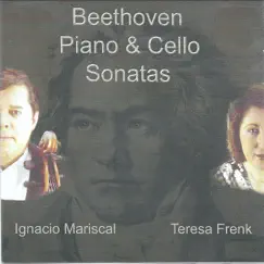 Beethoven Piano and Cello Sonatas by Ignacio Mariscal & Teresa Frenk album reviews, ratings, credits