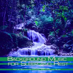 Background Music for Sleep and Rest: Nature Sounds for Insonnia, Meditation and Sleep by Spa Music Relaxation & Nature Sounds Academy album reviews, ratings, credits