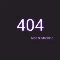 404 + 404 - Single by Man N' Machine album reviews, ratings, credits