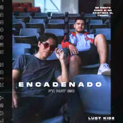Encadenado (feat. Nat Gio) - Single by Lust Kidz album reviews, ratings, credits