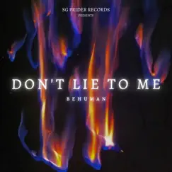 Don't Lie to Me - Single by Behuman album reviews, ratings, credits