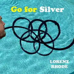 Go for Silver - Single by Lorenz Rhode album reviews, ratings, credits